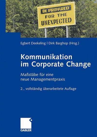 Kommunikation Im Corporate Change: Massstabe Fur Eine Neue Managementpraxis - Egbert Deekeling - Böcker - Springer Fachmedien Wiesbaden - 9783834907424 - 11 december 2008