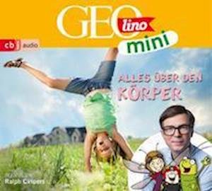 Geolino Mini: Alles über den Körper - Dax,eva; Kammerhoff,heiko; Versch,oliver; Griem - Musikk - cbj audio - 9783837159424 - 5. oktober 2022