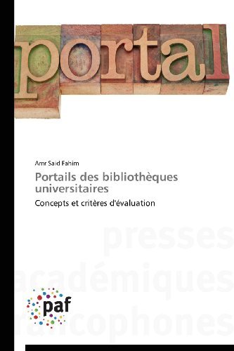 Cover for Amr Said Fahim · Portails Des Bibliothèques Universitaires: Concepts et Critères D'évaluation (Pocketbok) [French edition] (2018)
