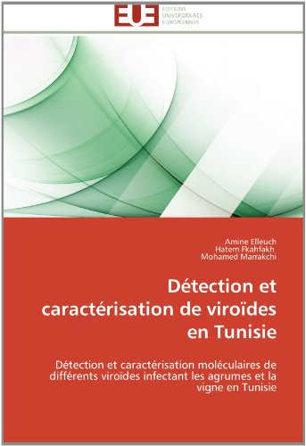 Cover for Mohamed Marrakchi · Détection et Caractérisation De Viroïdes en Tunisie: Détection et Caractérisation Moléculaires De Différents Viroïdes Infectant Les Agrumes et La Vigne en Tunisie (Paperback Book) [French edition] (2018)