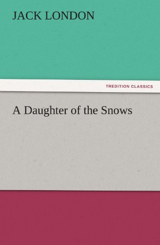 Cover for Jack London · A Daughter of the Snows (Tredition Classics) (Pocketbok) (2012)
