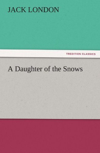 Cover for Jack London · A Daughter of the Snows (Tredition Classics) (Paperback Book) (2012)