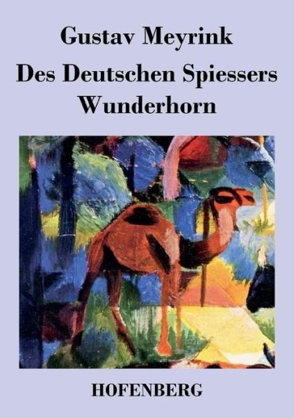 Cover for Gustav Meyrink · Des Deutschen Spiessers Wunderhorn (Pocketbok) (2016)