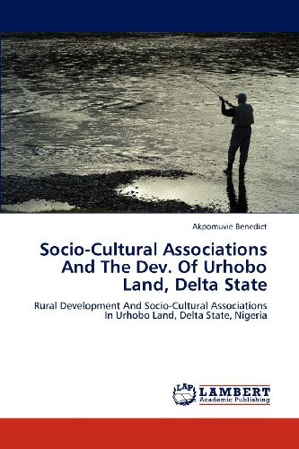 Cover for Akpomuvie Benedict · Socio-cultural Associations and the Dev. of Urhobo Land, Delta State: Rural Development and Socio-cultural Associations in Urhobo Land, Delta State, Nigeria (Pocketbok) (2012)