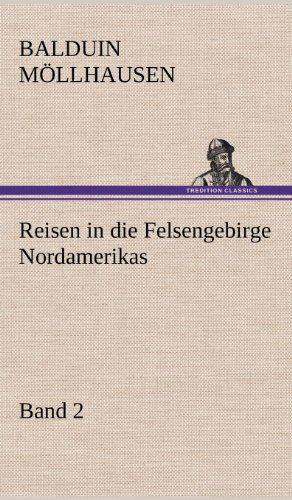 Cover for Balduin Mollhausen · Reisen in Die Felsengebirge Nordamerikas - Band 2 (Hardcover Book) [German edition] (2012)