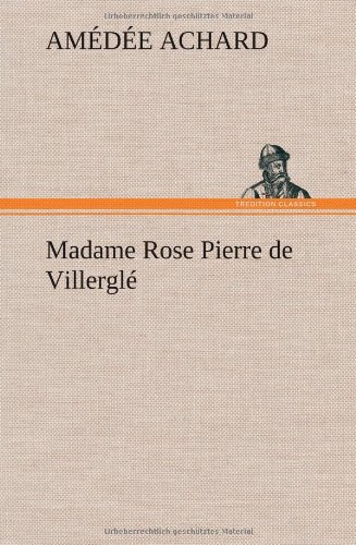 Cover for Amedee Achard · Madame Rose; Pierre De Villergl (Innbunden bok) [French edition] (2012)
