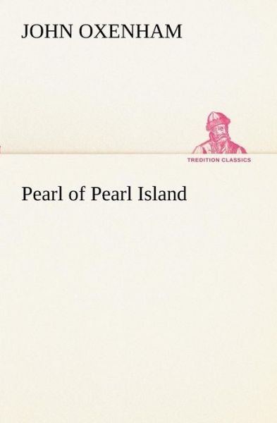 Cover for John Oxenham · Pearl of Pearl Island (Tredition Classics) (Paperback Book) (2012)