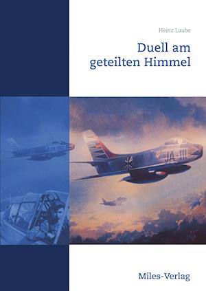 Cover for Heinz Laube · Duell am geteilten Himmel (Hardcover Book) (2018)