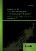 Cover for Zoran Siljic · Anwendung der CT-Schwachungskorrektur in der Basalgangliendiagnostik: CT-Schwachungskorrektur vs. Korrektur nach CHANG (Paperback Bog) [German edition] (2012)