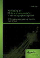 Anwendung der CT-Schwachungskorrektur in der Basalgangliendiagnostik: CT-Schwachungskorrektur vs. Korrektur nach CHANG - Zoran Siljic - Books - Disserta Verlag - 9783954250424 - August 23, 2012