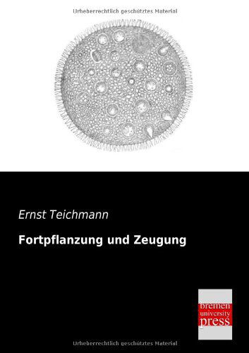 Cover for Ernst Teichmann · Fortpflanzung Und Zeugung (Paperback Book) [German edition] (2013)