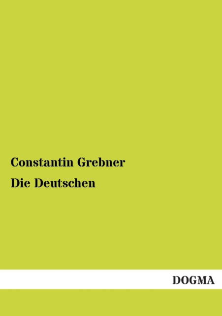 Cover for Constantin Grebner · Die Deutschen (Pocketbok) [German edition] (2013)