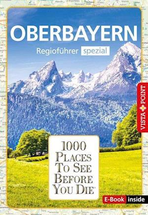 Reiseführer Oberbayern. Regioführer inklusive Ebook. Ausflugsziele, Sehenswürdigkeiten, Restaurants & Hotels uvm. - Marlis Kappelhoff - Books - Vista Point - 9783961416424 - February 13, 2023