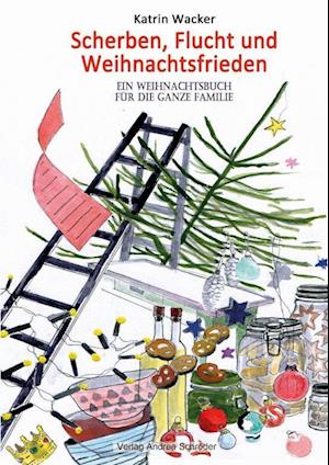 Cover for Katrin Wacker · Scherben, Flucht und Weihnachtsfrieden (Book) (2023)