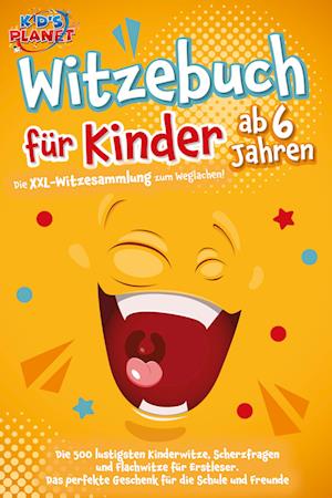 Cover for Emma Lavie · Witzebuch für Kinder ab 6 Jahren: Die XXL-Witzesammlung zum Weglachen! Die 500 lustigsten Kinderwitze, Scherzfragen und Flachwitze für Erstleser. Das perfekte Geschenk für die Schule und Freunde (Book) (2023)