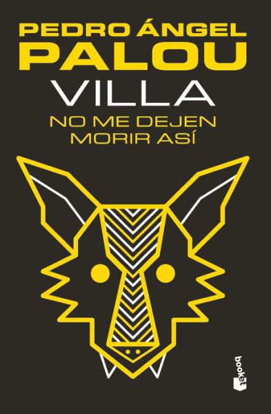 Cover for Pedro Ángel Palou · Villa. No Me Dejen Morir Así (Book) (2021)