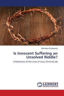 Cover for Barnabas Shabayang · Is Innocent Suffering an Unsolved Riddle? (Paperback Book) (2021)