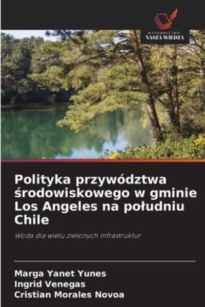 Cover for Marga Yanet Yunes · Polityka przywodztwa ?rodowiskowego w gminie Los Angeles na poludniu Chile (Paperback Book) (2021)