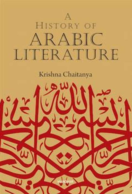 A History of Arabic Literature - Krishna Chaitanya - Books - Manohar Publishers and Distributors - 9788119953424 - November 30, 2023