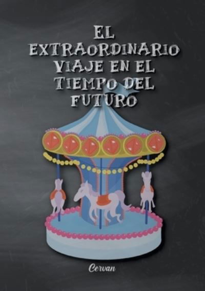 Cover for Jorge Vazquez · El extraordinario viaje en el tiempo del futuro (Pocketbok) (2021)