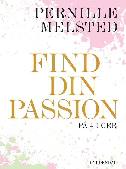 Cover for Pernille Melsted · Find din passion på 4 uger (Sewn Spine Book) [3rd edition] (2016)