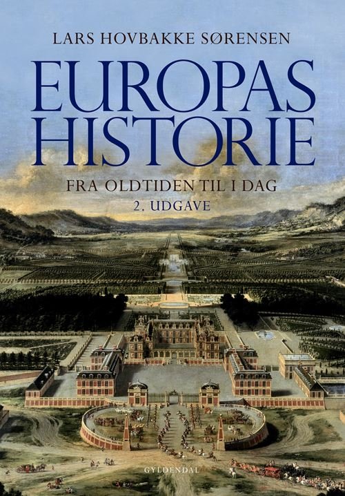Cover for Lars Hovbakke Sørensen · Europas historie - fra oldtiden til i dag (Gebundesens Buch) [2. Ausgabe] (2023)