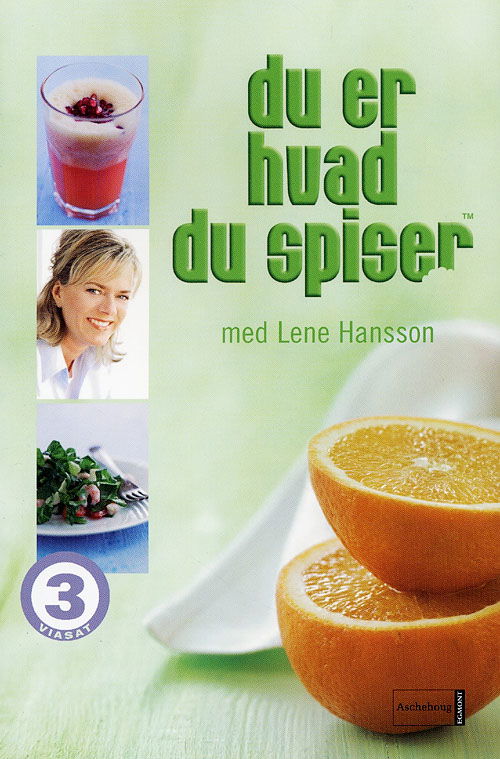 Cover for Lene Hansson · Du er hvad du spiser med Lene Hansson (Sewn Spine Book) [3. wydanie] (2006)