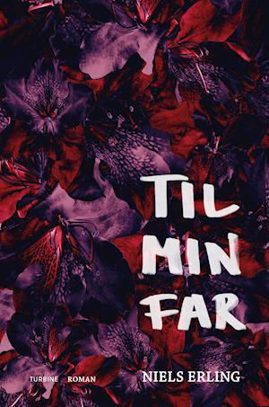 Cover for Niels Erling · Til min far (Sewn Spine Book) [1th edição] (2021)