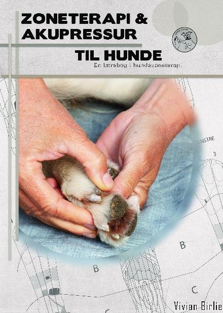 Cover for Vivian Birlie · Zoneterapi og akupressur til hunde (Hardcover bog) (2022)