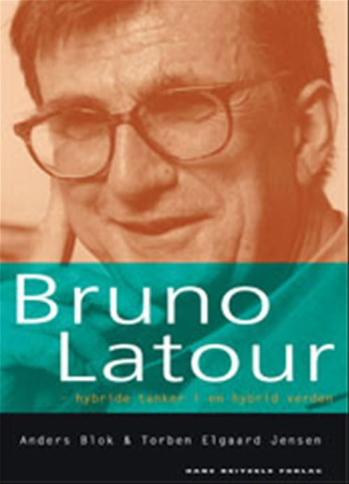 Cover for Anders Blok; Torben Elgaard Jensen · Bruno Latour (Bound Book) [1st edition] [Indbundet] (2009)
