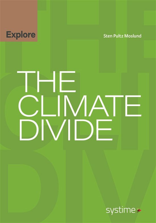 Sten Pultz Moslund · The Climate Divide (Sewn Spine Book) [1. wydanie] (2024)