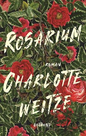 Cover for Charlotte Weitze · Rosarium (Bound Book) [1º edição] (2021)