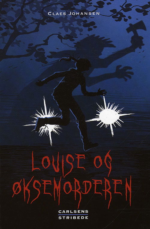 Cover for Claes Johansen · Louise og øksemorderen (Innbunden bok) [1. utgave] (2009)