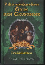 Cover for Rosalind Kerven · Vikingeskurken Grim den Grusomme: Troldskatten (Bound Book) [1. wydanie] (2010)