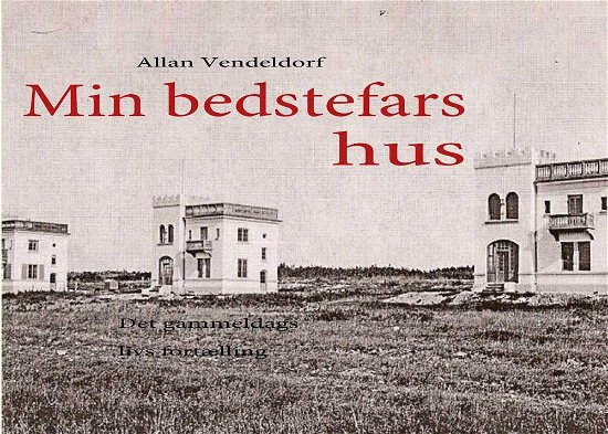 Cover for Allan Vendeldorf · Min bedstefars hus (Pocketbok) [1. utgave] [Paperback] (2011)