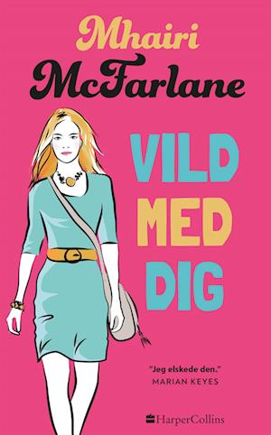 Cover for Mhairi McFarlane · Vild med dig (Taschenbuch) [1. Ausgabe] (2022)