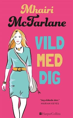 Cover for Mhairi McFarlane · Vild med dig (Sewn Spine Book) [1th edição] (2022)