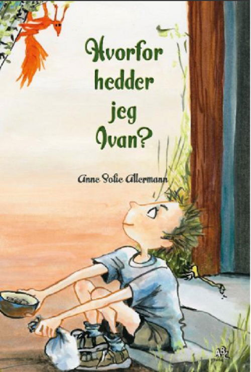 Cover for Anne Sofie Allermann · Hvorfor hedder hedder jeg Ivan? (Bound Book) [1. wydanie] (2019)