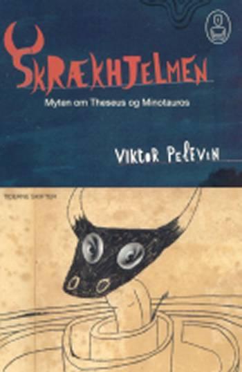 Cover for Viktor Pelevin · Myterne.: Skrækhjelmen (Sewn Spine Book) [1. wydanie] (2006)