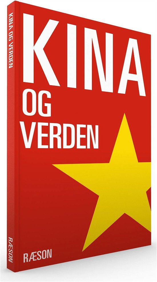 Cover for Camilla Tenna Nørup Sørensen, Jørgen Ørstrøm Møller, Asger Røjle Christensen, Mikkel Danielsen, Clement Kjersgaard (red.), Kristian Basballe (red.), Sarah Borger (red.) · Kina og Verden (Sewn Spine Book) [1th edição] (2014)