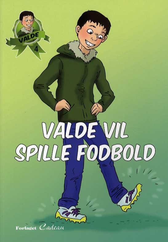 Cover for Anna-Marie Helfer · Valde: Valde vil spille fodbold (Poketbok) [1:a utgåva] (2014)