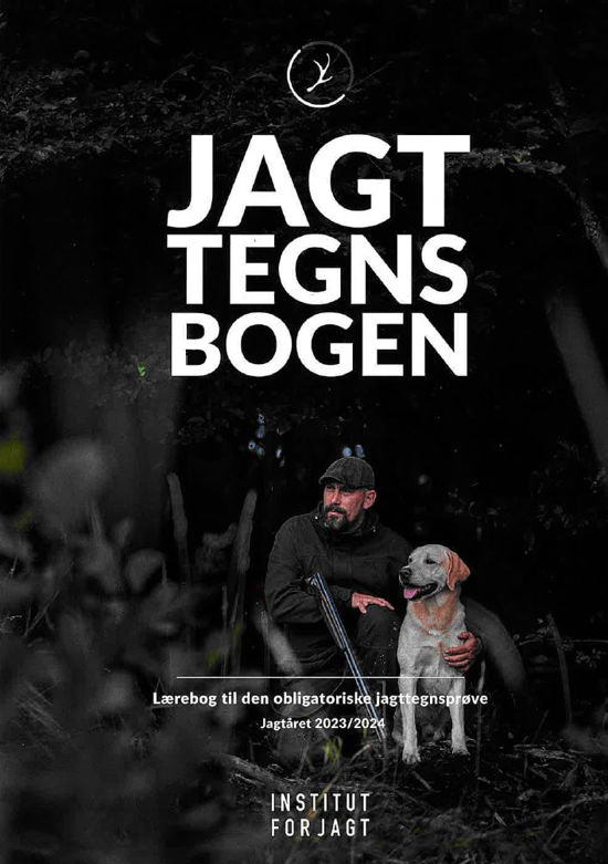 Jagttegnsbogen 8. udgave - Alex Steninge Jacobsen - Bøger - Institut for Jagt ApS - 9788793830424 - 3. januar 2024