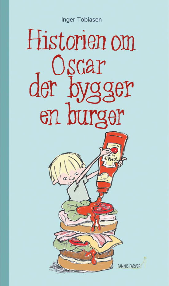 Cover for Inger Tobiasen · Burger Bob: Historien om Oscar der bygger en burger (Bound Book) [1. Painos] (2017)