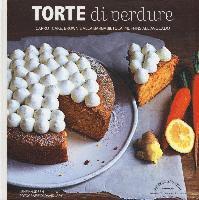 Cover for Lene Knudsen · Torte Di Verdure. Carrot Cake, Broronie Alla Barbabietola, Muffins All'avocato... (Book)