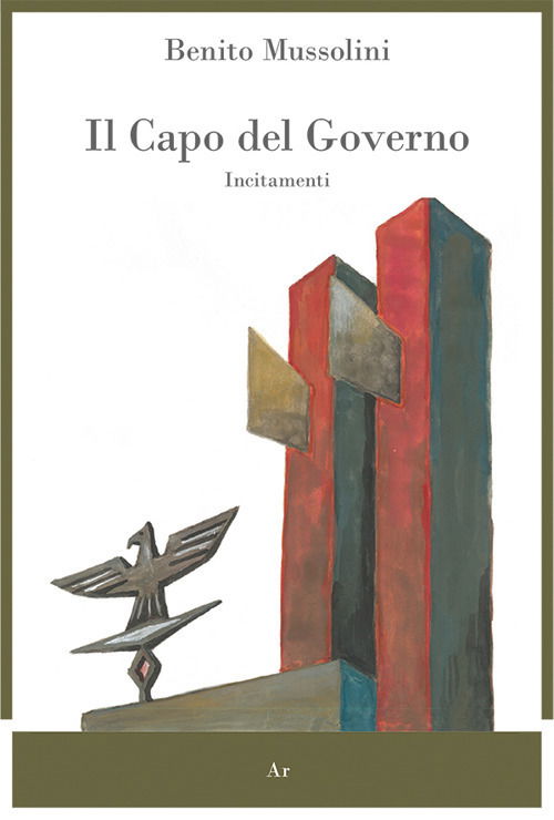 Cover for Benito Mussolini · Il Capo Del Governo. Incitamenti (Book)