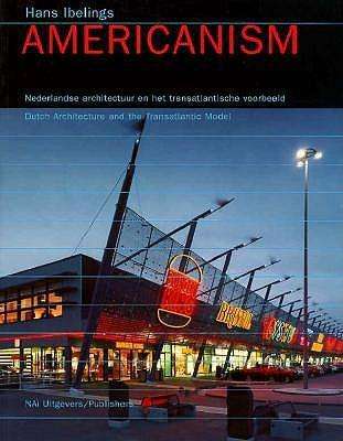 Cover for Hans Ibelings · Americanism: Dutch Architecture and the Transatlantic Model (Paperback Book) (1997)