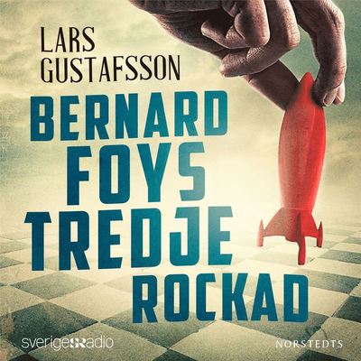 Cover for Lars Gustafsson · Bernard Foys tredje rockad (Książka audio (MP3)) (2019)