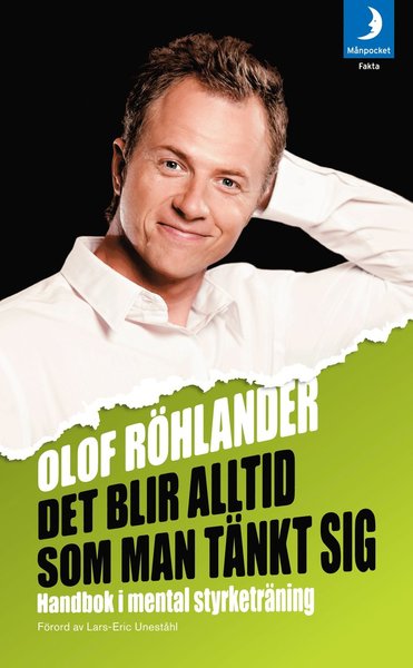 Cover for Olof Röhlander · Det blir alltid som man tänkt sig : handbok i mental styrketräning (Paperback Book) (2011)