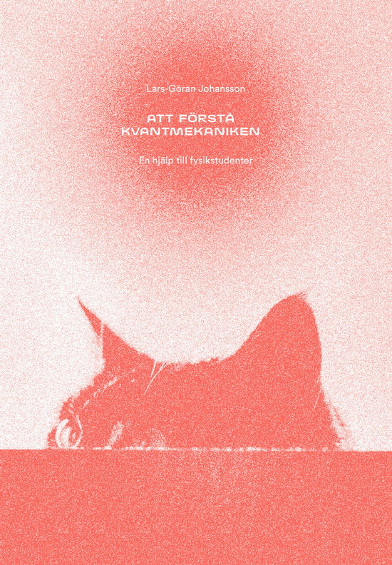 Cover for Lars-Göran Johansson · Att förstå kvantmekaniken (Paperback Book) (2023)