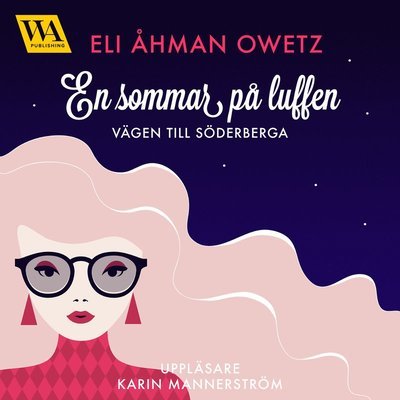 Cover for Eli Åhman Owetz · Anna-Lisa Johansson: En sommar på luffen : vägen till Söderberga (MP3-CD) (2016)